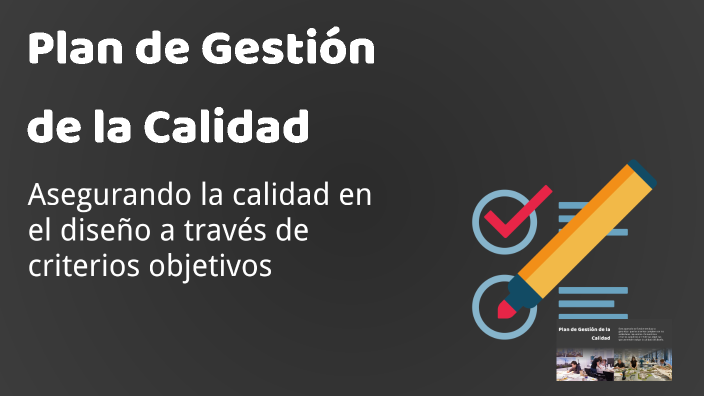 Plan de Gestión de la Calidad by Ivan Velasquez on Prezi