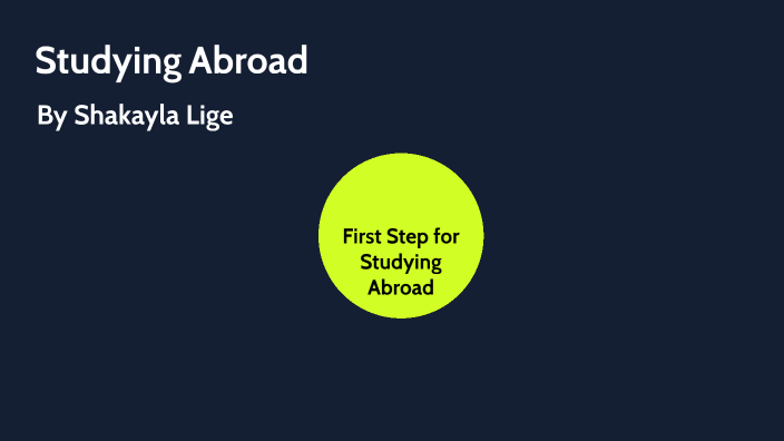 Studying Abroad by Shakayla Lige on Prezi