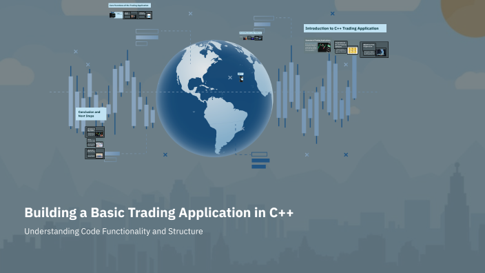 Building a Basic Trading Application in C++ by RITESH Thakur on Prezi