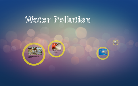 Water Pollution by Najib (ง ͠° ͟ل͜ ͡°)ง on Prezi