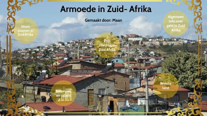 Maan | armoede in Zuid Afrika| by Baba Booey on Prezi