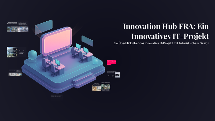 Innovation Hub FRA: Ein Innovatives IT-Projekt by Timo Gregori on Prezi