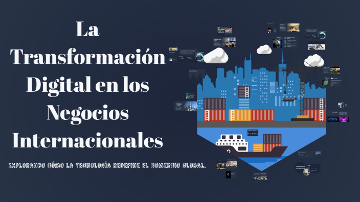 La Transformación Digital en los Negocios Internacionales by Gabriela ...