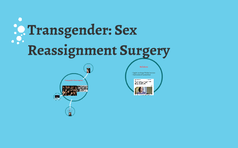 Transgender: Sex Reassignment Surgery by Jessica Figueroa on Prezi