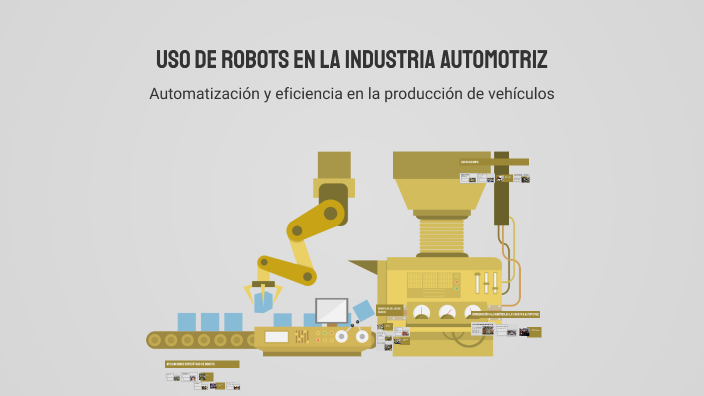 Uso de robots en la industria automotriz by Naye Reyes on Prezi