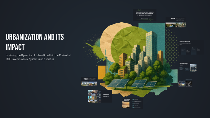 Urbanization and Its Impact by Zita Nweke on Prezi