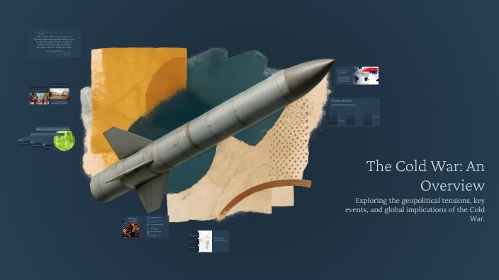The Cold War: An Overview by marlena imioło on Prezi