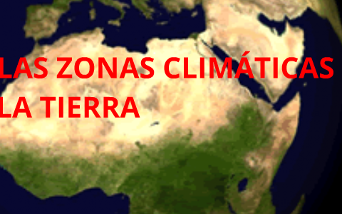 Los paisajes de las zonas climáticas de la Tierra by maca ocete on Prezi