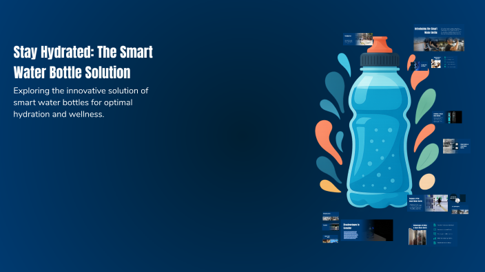Stay Hydrated: The Smart Water Bottle Solution by afaf HRICH on Prezi