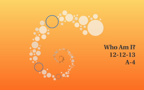 Who Am I? by MaKenzie Hatcher on Prezi