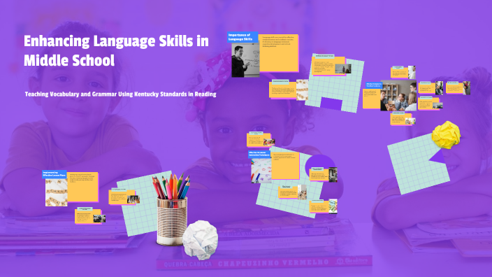 Enhancing Language Skills in Middle School by Tyrone Franklin Jr on Prezi