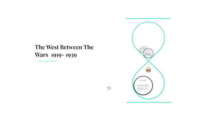 The West Between The Wars 1919- 1939 by Taylor Thomas on Prezi