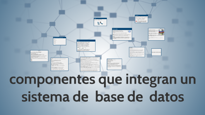 componentes que integran un sistema de base de datos by Eduardo Herrera ...