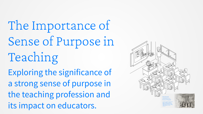 The Importance of Sense of Purpose in Teaching by Lara GREEN on Prezi