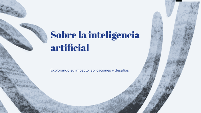 Sobre la inteligencia artificial by Wilson Morales on Prezi