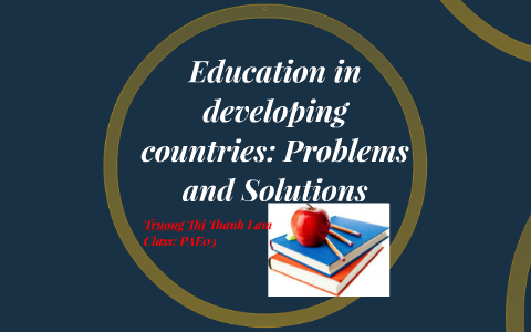 education in developing countries problems and solutions essay