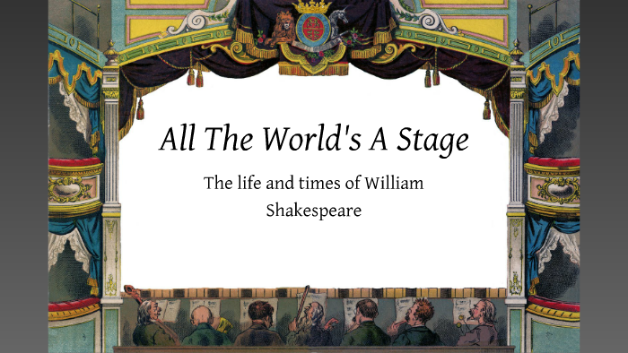 All The World's A Stage by Kelsey Hester on Prezi