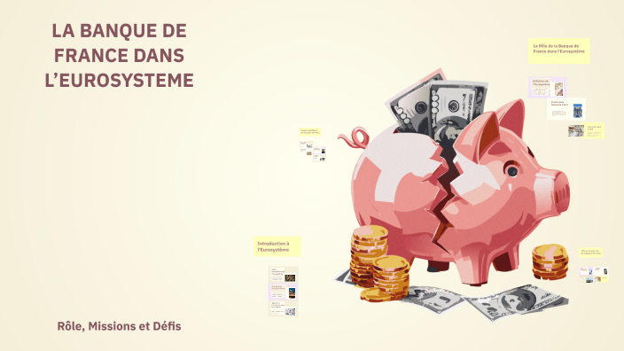 Eurosysteme LA BANQUE DE FRANCE DANS L’EUROSYSTEME by Loann on Prezi
