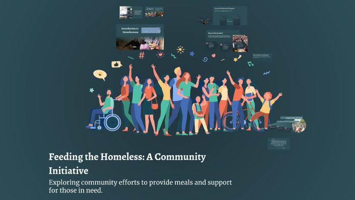 Feeding the Homeless: A Community Initiative by Yolanda Brooks on Prezi