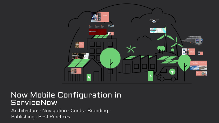 Now Mobile Configuration in ServiceNow by Wid Dis on Prezi