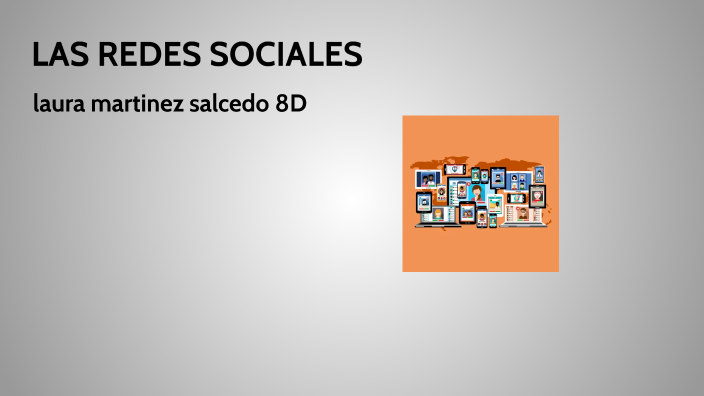 redes sociales by laura martinez on Prezi