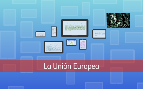 LA UNION EUROPEA by yury zamora on Prezi