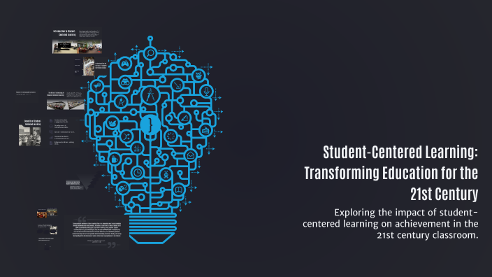 Student-Centered Learning: Transforming Education for the 21st Century ...