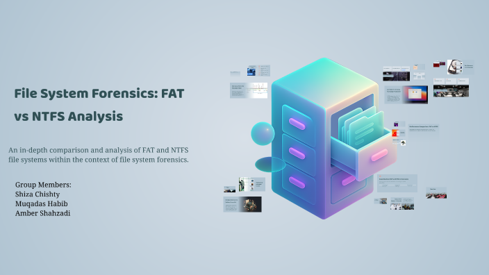 File System Forensics: FAT vs NTFS Analysis by shiza chishty on Prezi