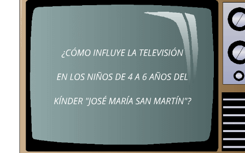 Cómo influye la televisión en los niños de 4 a 6 años del kínder José ...
