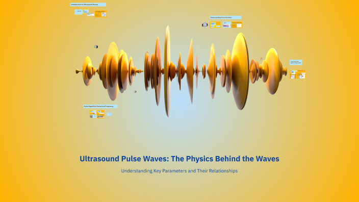 Ultrasound Pulse Waves: The Physics Behind the Waves by zhykiria howell ...