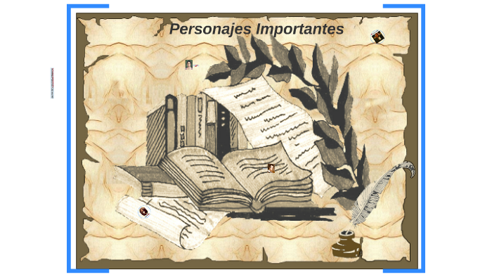 Personajes Importantes by Stephany Delgado on Prezi