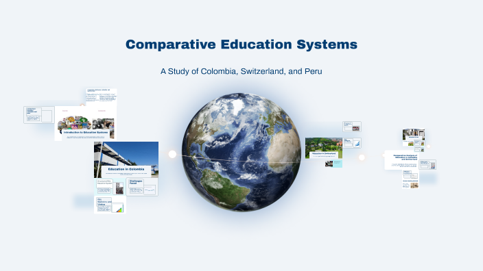 Comparative Education Systems by juan santa on Prezi