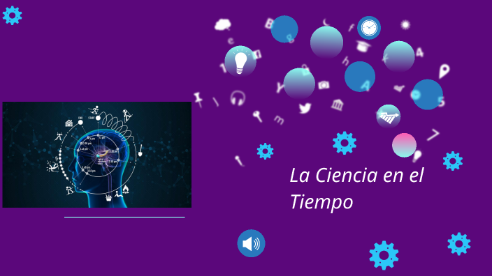 La ciencia en el tiempo by mariana Lucas Romero on Prezi