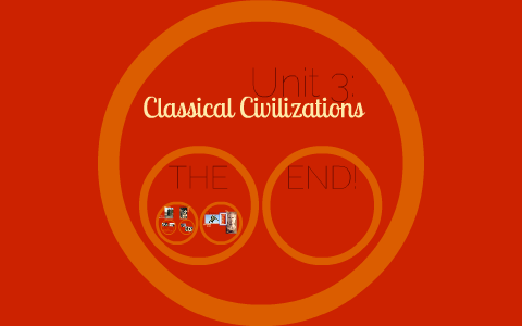 Unit 3: Classical Civilizations by Michael Marino on Prezi