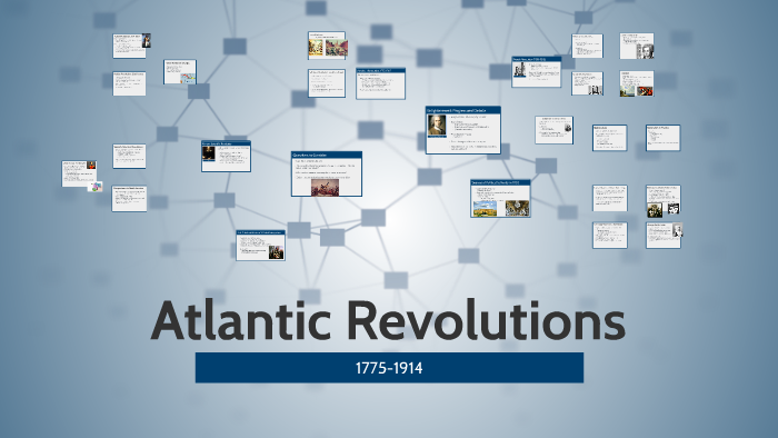 Atlantic Revolutions By Ashley Leyba On Prezi