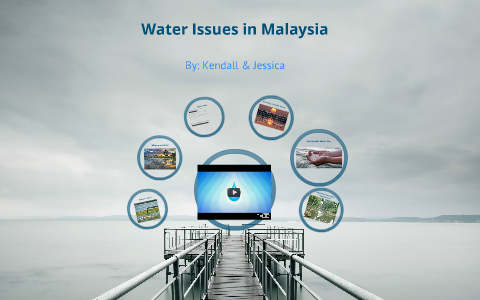 Water Issues in Malaysia by Jessica W. on Prezi Next