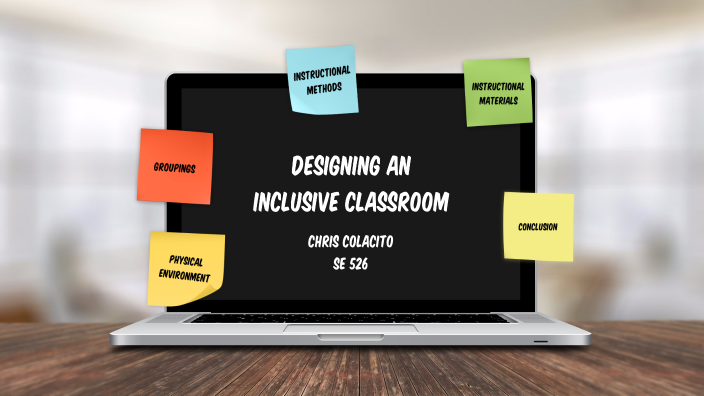 Designing an Inclusive Classroom by Chris Colacito on Prezi