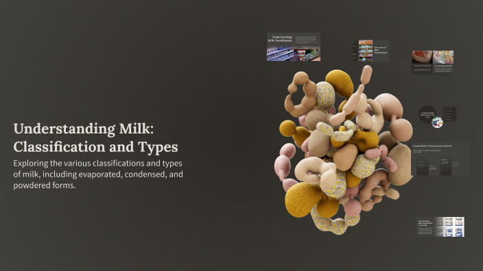 Understanding Milk: Classification and Types by Carlos Vélez on Prezi