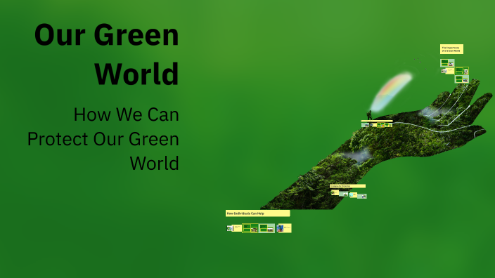 Our Green World by Rain Snowline on Prezi