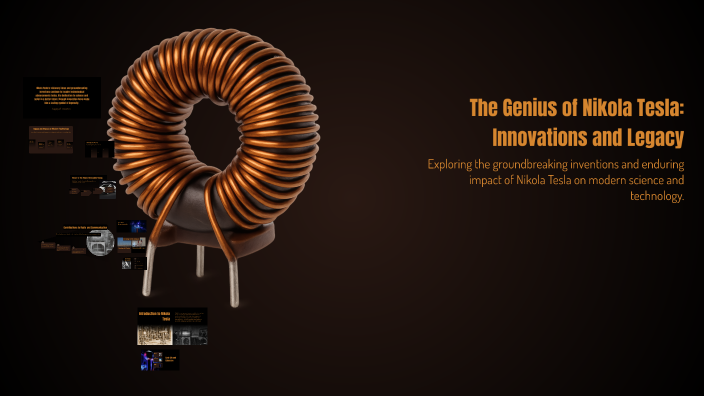 The Genius of Nikola Tesla: Innovations and Legacy by Hunzla Shah on Prezi