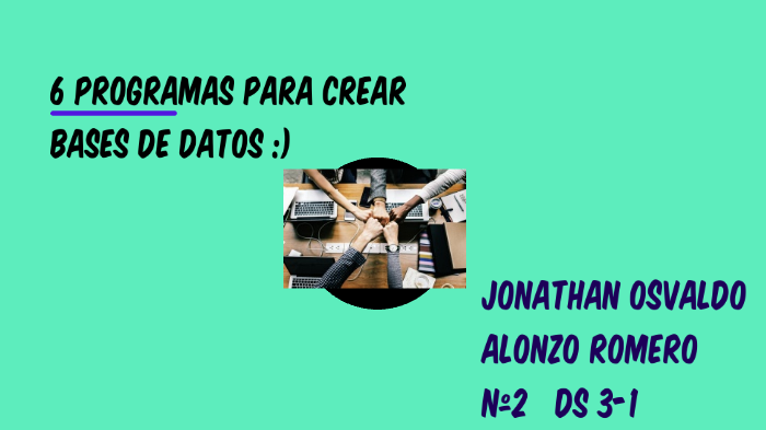 6 Programas para crear bases de datos by Alonzo Romero on Prezi