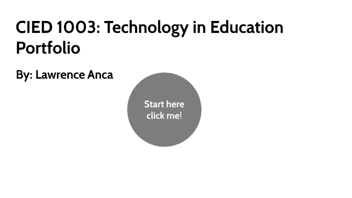 CIED 1003: Technology in Education Portfolio by Lawrence on Prezi