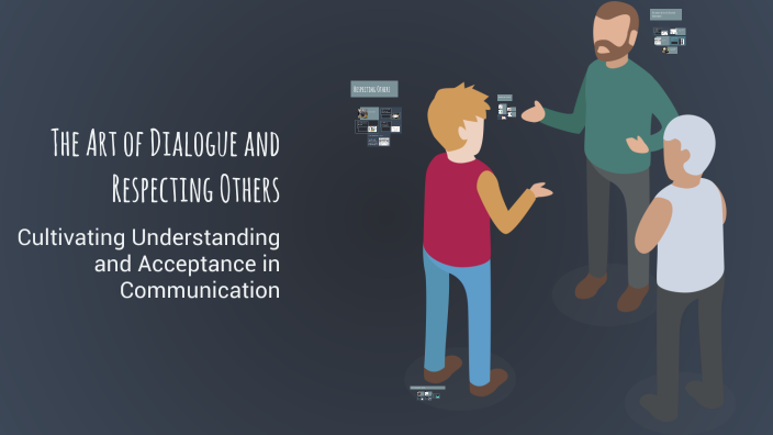 The Art of Dialogue and Respecting Others by Eiad Mohamed on Prezi