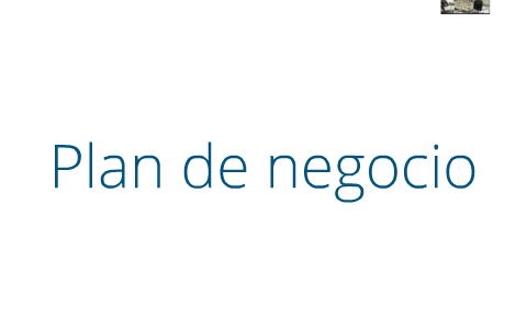 PLAN DE NEGOCIO by nicolás Ruiz on Prezi