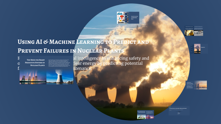 Using AI & Machine Learning to Predict and Prevent Failures in Nuclear ...