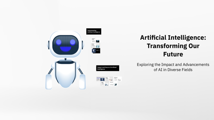 Artificial Intelligence: Transforming Our Future by Gjorsh Namison on Prezi