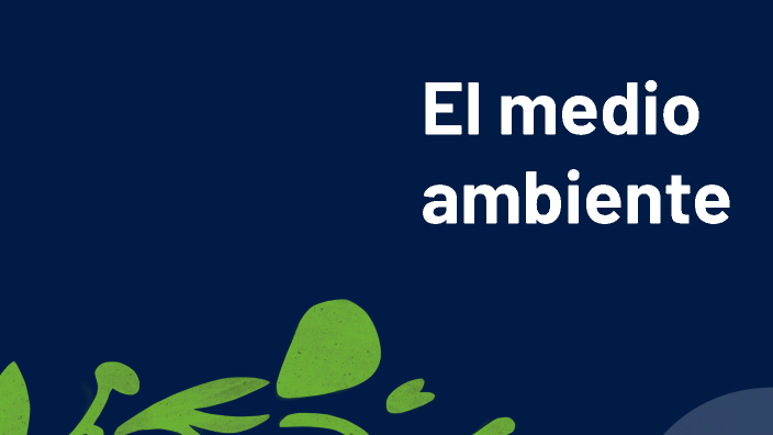 Medio ambiente by Yasmín Velásquez on Prezi