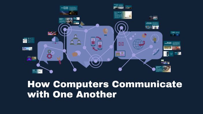 How Computers Communicate with One Another by Gia Mae Martinez on Prezi
