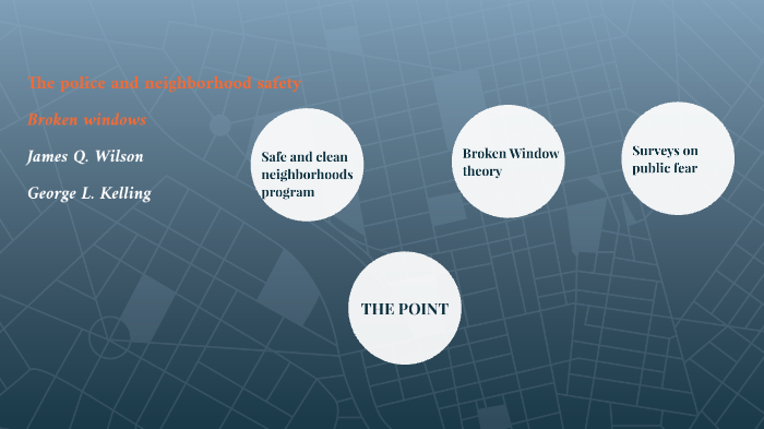 The police and neighborhood safety Broken Windows by