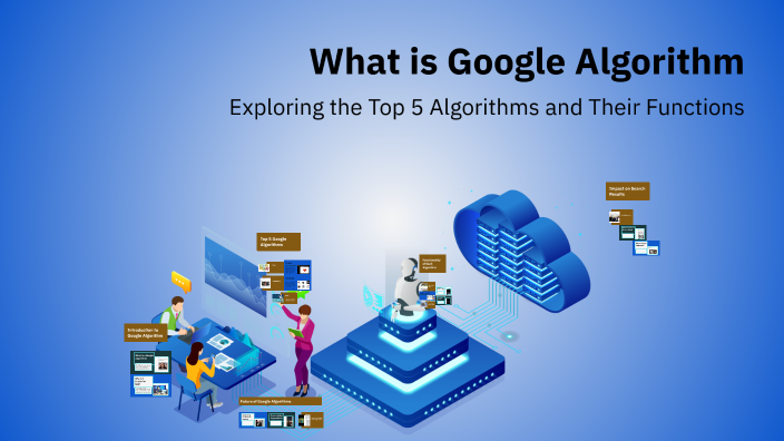 Google Algorithm Types What is Google Algorithm by Zareen Zakir on Prezi